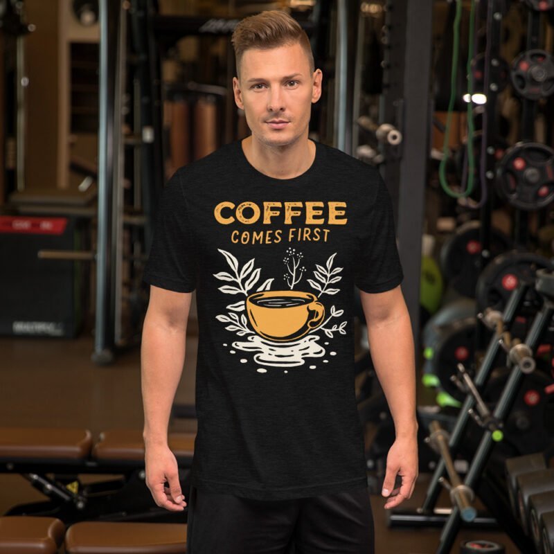 Coffee Comes First T-Shirt - Image 9