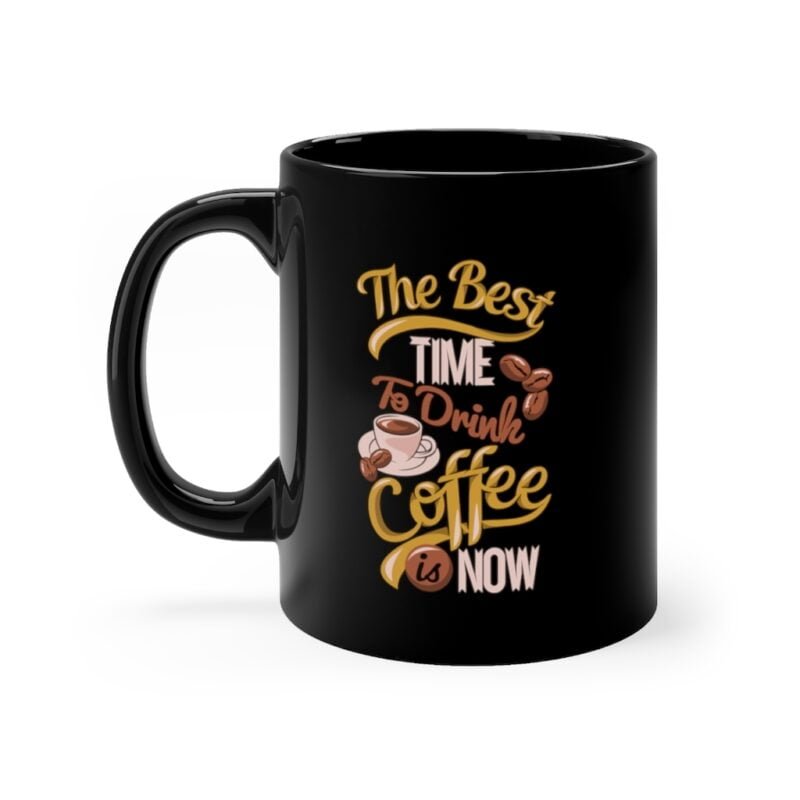 The Best Time To Drink Coffee Mug - Image 3