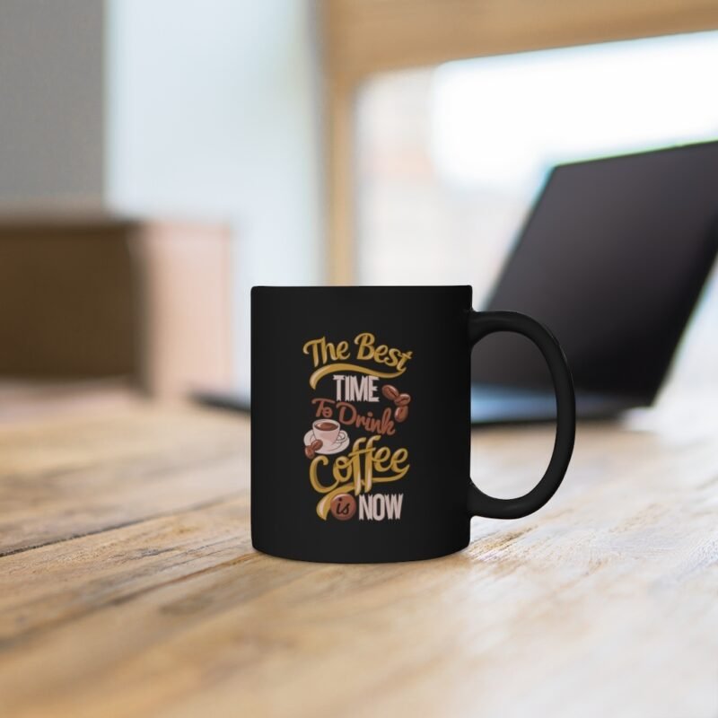 The Best Time To Drink Coffee Mug - Image 4