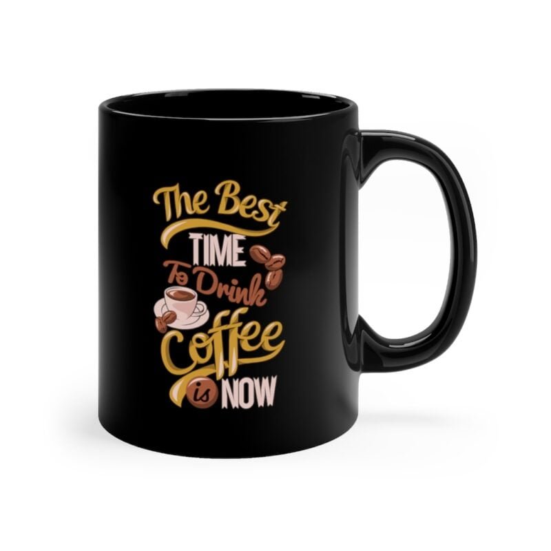 The Best Time To Drink Coffee Mug