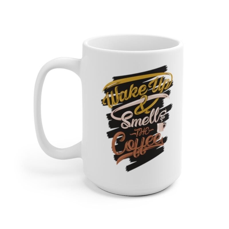 Wake Up Smell The Coffee - Image 7