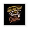 Wake Up Smell The Coffee Magnets