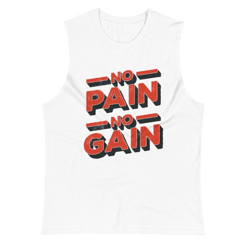 No Pain No Gain - Muscle Shirt - Image 4
