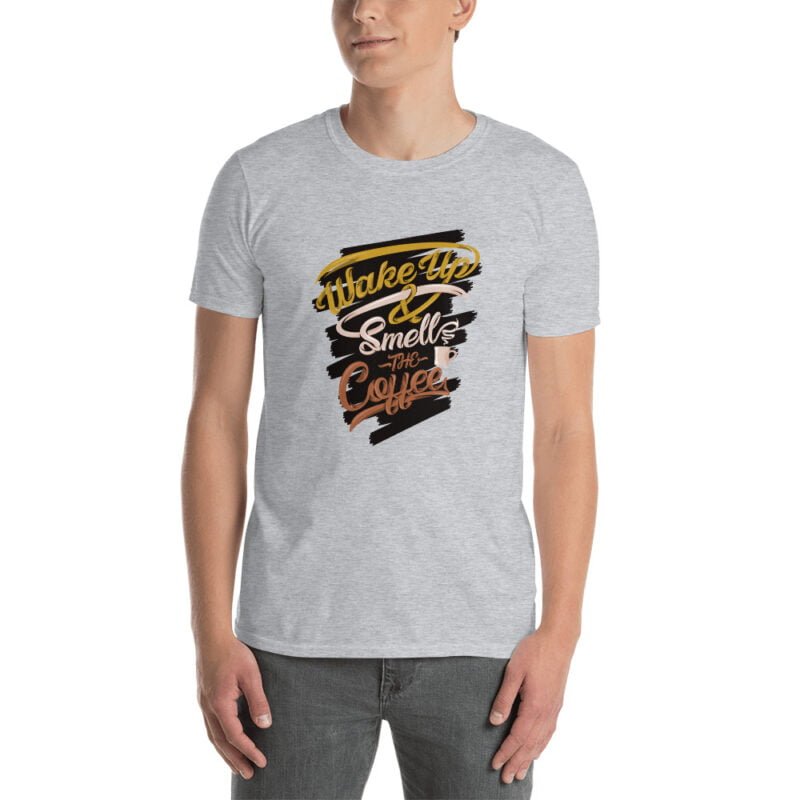 Wake Up Smell The Coffee - Unisex T-Shirt - Image 4