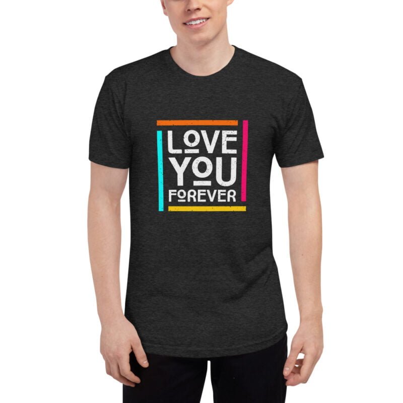 Love You Forever - Unisex Tri-Blend Track Shirt