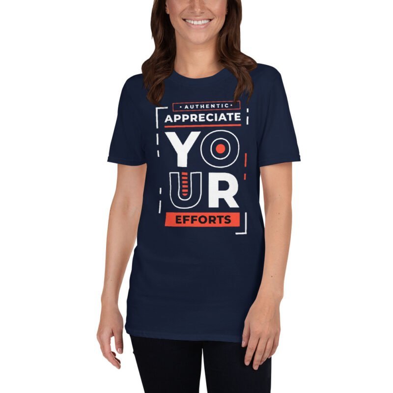 Appreciate Your Efforts - Unisex T-Shirt - Image 5