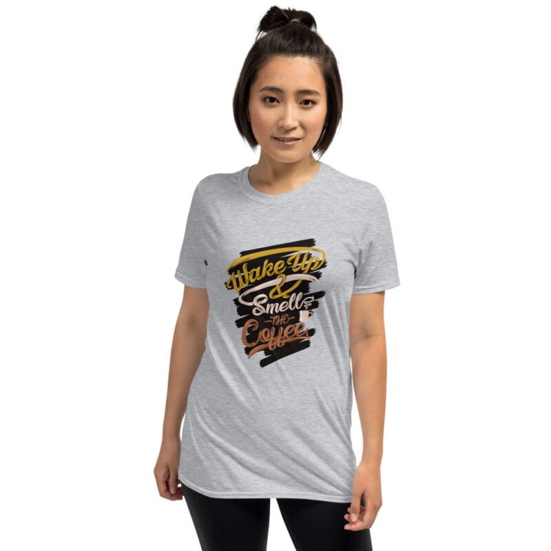 Wake Up Smell The Coffee - Unisex T-Shirt - Image 2