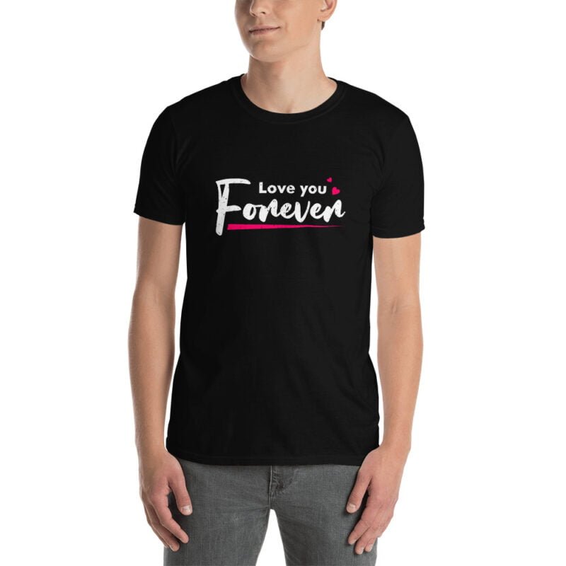 Love You Forever - Short-Sleeve Unisex T-Shirt - Image 2